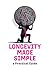 Longevity Made Simple  by Bernard Scott
