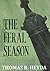 The Feral Season: Part One ...