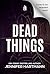 Dead Things by Jennifer Hartmann