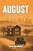 August: We carry what we bury