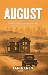 August by Ian Hanes August by Ian Hanes