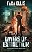Layers of Extinction by Tara Ellis