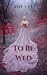 To Be Wed