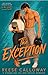 The Exception by Reese Calloway The Exception by Reese Calloway