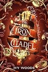 The Iron Citadel:...