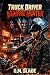 Truck Driver Vampire Hunter by G.M. Slade