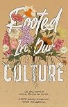 Rooted in Our Cul...