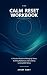 The Calm Reset Workbook: A ...