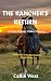 THE RANCHER'S RETURN: A Gru...