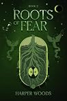 Roots of Fear: Pr...