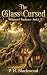 The Glass-Cursed: A Cozy Fa...