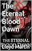 The Eternal Blood Dawn (The...