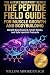 The Peptide Field Guide for Muscle Growth and Bodybuilding by Willow Moore RN SCM