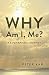 Why Am I, Me? by Peter Karl