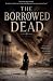 The Borrowed Dead