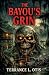 The Bayou's Grin