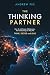 The Thinking Partner by Andrew Pek