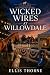 Wicked Wires At Willowdale by Ellis Thorne