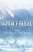 Super Freeze: A Natural-Dis...