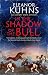 IN THE SHADOW OF THE BULL a...