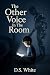 The Other Voice In The Room...