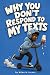 Why You Don't Respond to My...