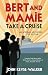 BERT AND MAMIE TAKE A CRUIS...