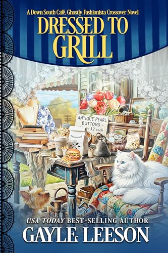Dressed to Grill: A Down South Cafe, Ghostly Fashionista Crossover Novel (Kindle Edition)