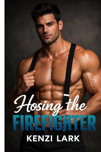 Hosing The Firefighter: Millbrook Firefighter Series (Millbrook Firemen Series)
