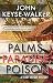 PALMS, PARADISE, POISON a f...