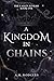 A Kingdom in Chains (The Fallen Realms, #1)