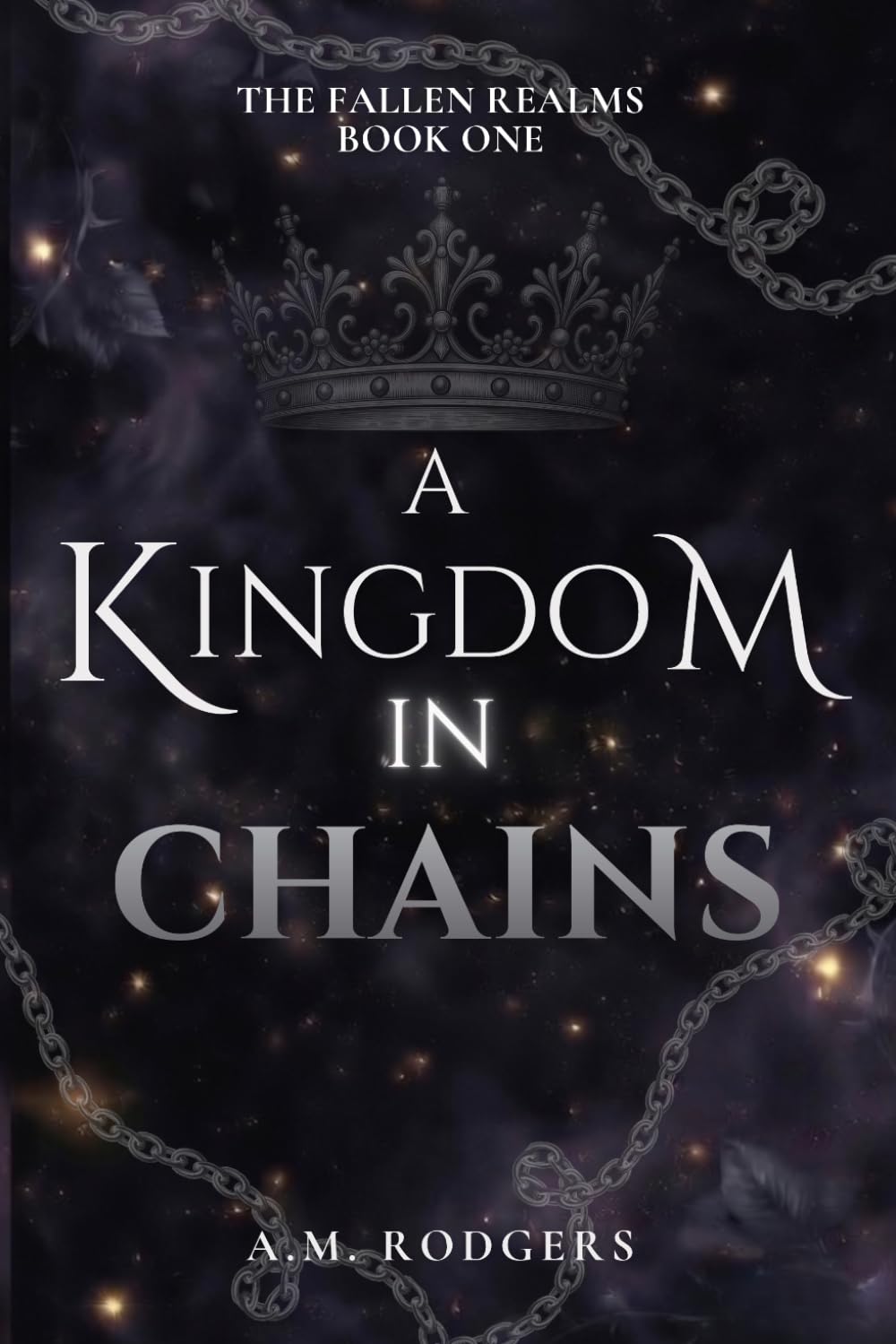 A Kingdom in Chains: The Fallen Realms Book One
