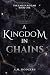A Kingdom in Chains by A.M.  Rodgers