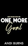 One More Goal by Andi Burns