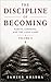 The Discipline of Becoming by Sameer Khadka The Discipline of Becoming by Sameer Khadka