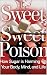 Sweet Poison: How Sugar is ...
