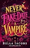 Never Fake Date a...