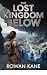 The lost kingdom below by Rowan Kane