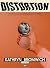 Distortion: A Novel