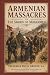 Armenian Massacres: or the ...