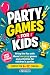 Party Games for Kids: Fun C...