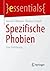 Spezifische Phobien: Eine E...