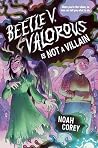 Beetle V. Valorous Is Not a Villain by Noah Corey