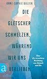 Die Gletscher sch...