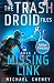 Missing Link: Tome 2 The Trash Droid Files – (French Edition)