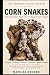 CORN SNAKES: The Complete B...