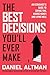 The Best Decisions You'll E...
