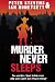 Murder Never Sleeps: Two mu...