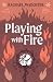 Playing with Fire (The Defenders of Victory Book 1)