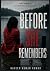Before She Remembers: A Gri...